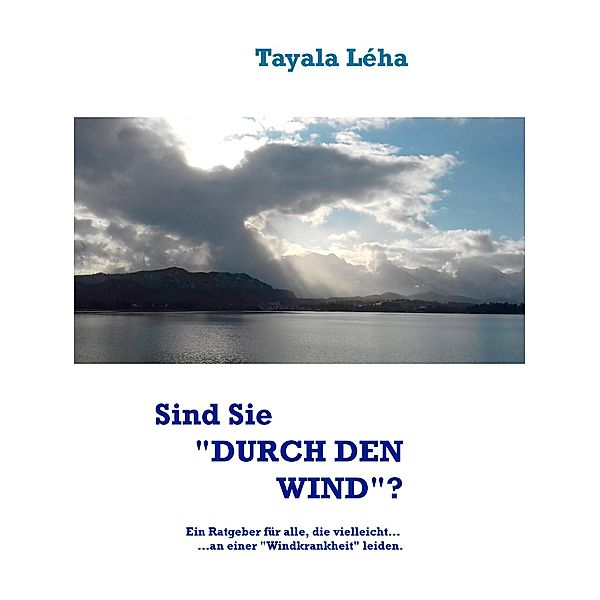 Sind Sie DURCH DEN WIND?, Tayala Léha