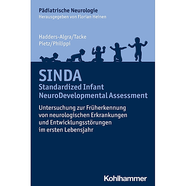 SINDA - Standardized Infant NeuroDevelopmental Assessment, Mijna Hadders-algra, Uta Tacke, Joachim Pietz, Heike Philippi