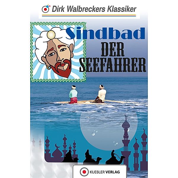 Sindbad der Seefahrer / Walbreckers Klassiker - Nacherzählungen Bd.10, Dirk Walbrecker