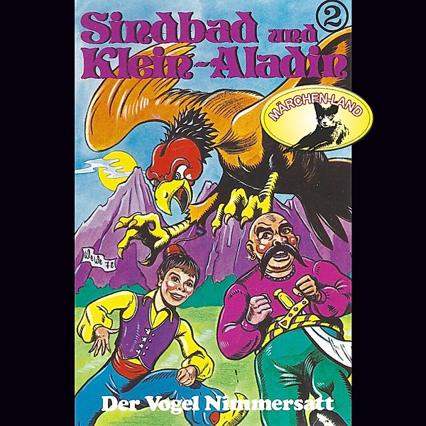 Sindbad und Klein-Aladin - 2 - Der Vogel Nimmersatt, Rolf Ell