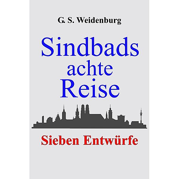 Sindbads achte Reise, G. S. Weidenburg