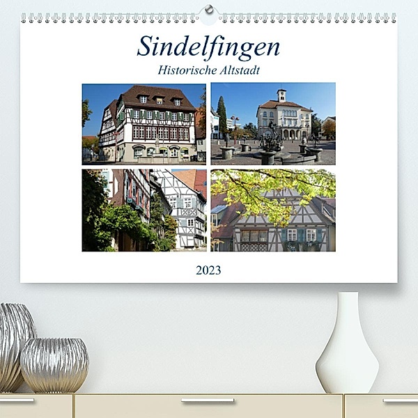 Sindelfingen - Historische Altstadt (Premium, hochwertiger DIN A2 Wandkalender 2023, Kunstdruck in Hochglanz), Klaus-Peter Huschka