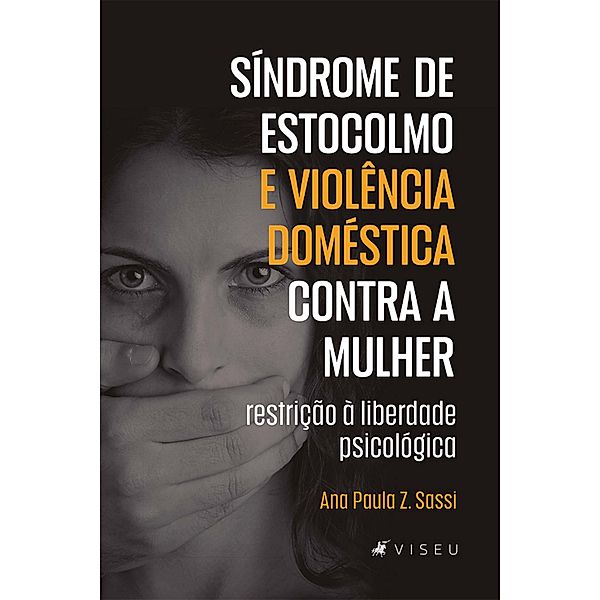 Síndrome de Estocolmo e violência doméstica contra a mulher, Ana Paula Z. Sassi