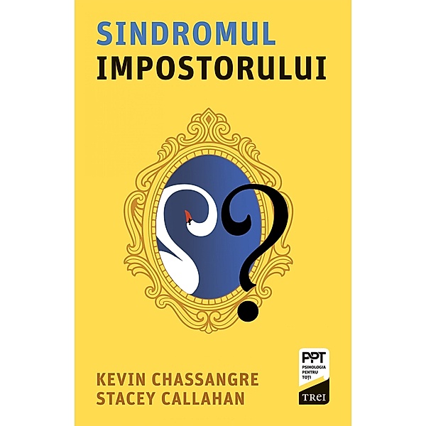 Sindromul impostorului / Psihologie, Kevin Chassangre, Stacey Callahan