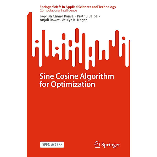 Sine Cosine Algorithm for Optimization, Jagdish Chand Bansal, Prathu Bajpai, Anjali Rawat, Atulya K. Nagar
