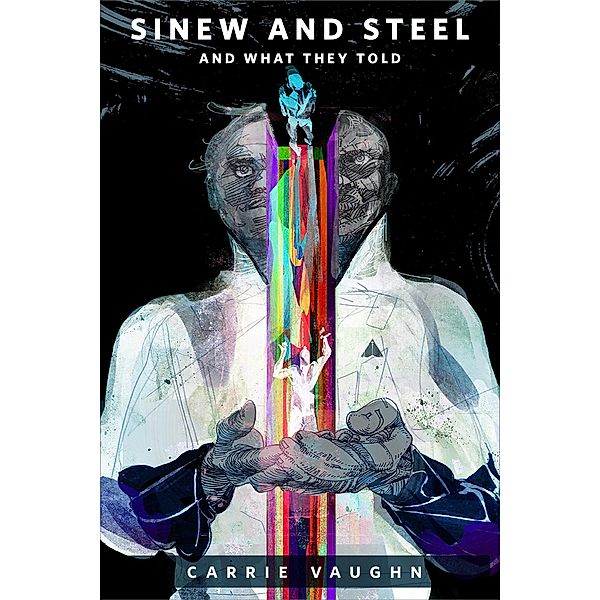 Sinew and Steel and What They Told / Graff Bd.1, Carrie Vaughn