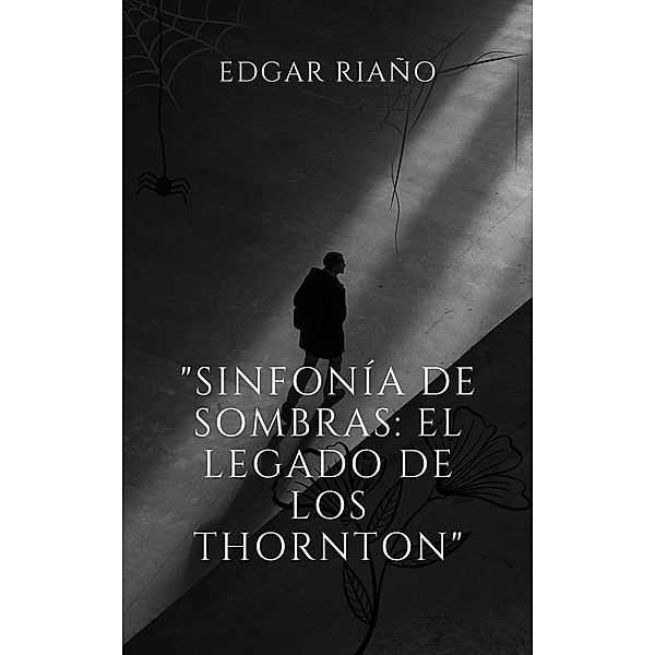 Sinfonía de Sombras: El Legado de los Thornton, Edgar Riaño