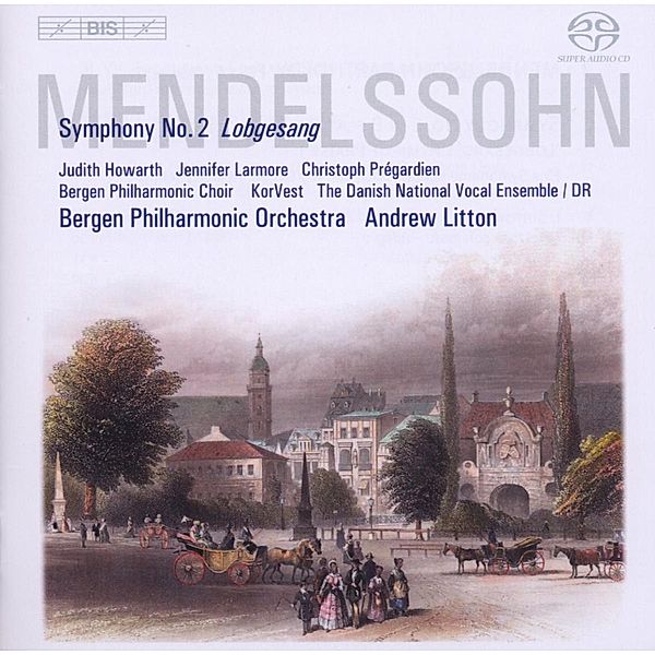 Sinfonie 2 B-Dur Op.52 Lobgesang, Litton, Howartz, Larmore, Pregardien, Bergen Philharm.