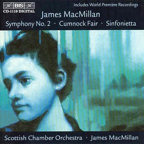 Sinfonie 2/Cumnock Fair/Sinfon, James MacMillan, Sco