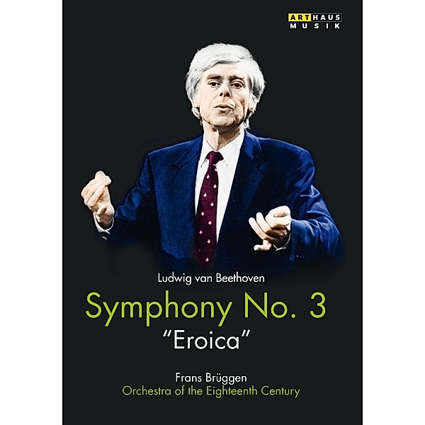 Sinfonie 3 Eroica, Frans Brüggen, Orchestra Of The 18th Century