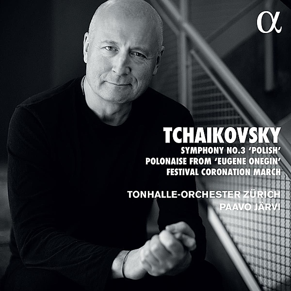 Sinfonie 3/Polonaise Aus Eugen Onegin/+, Paavo Järvi, Tonhalle-Orchester Zürich