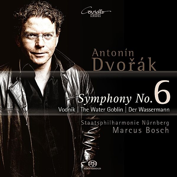 Sinfonie 6/Der Wassermann Op.107, Marcus Bosch, Staatsphilharmonie Nürnberg