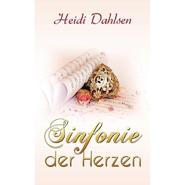 Sinfonie der Herzen / Alles wird gut ... Bd.5, Heidi Dahlsen