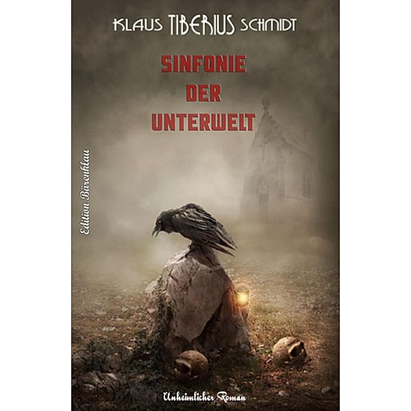 Sinfonie der Unterwelt, Klaus Tiberius Schmidt