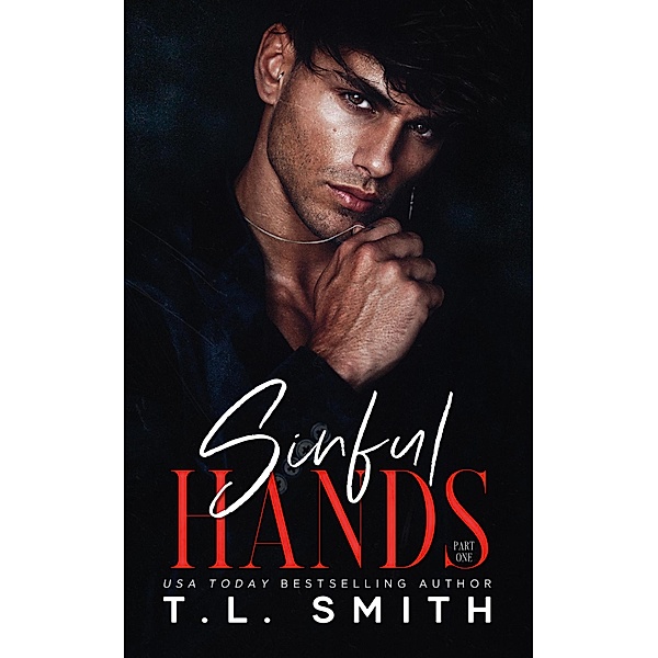 Sinful Hands (Chained Hearts Duet, #3) / Chained Hearts Duet, T. L Smith