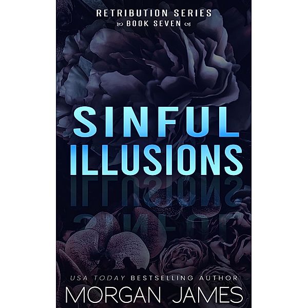 Sinful Illusions (Retribution Series, #7) / Retribution Series, Morgan James