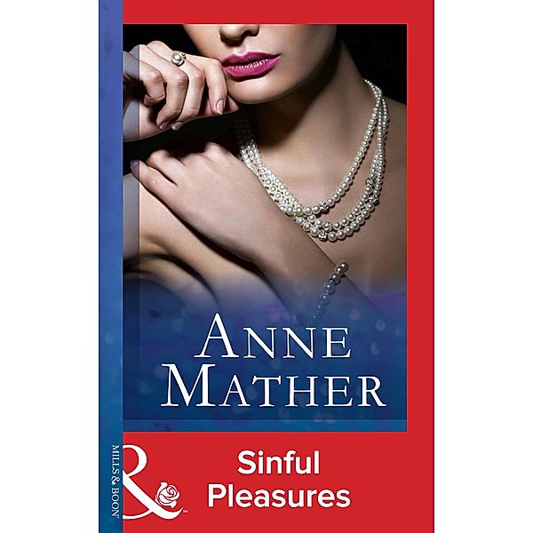 Sinful Pleasures / The Anne Mather Collection, Anne Mather