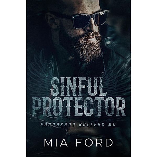 Sinful Protector (Roughshod Rollers MC, #2) / Roughshod Rollers MC, Mia Ford