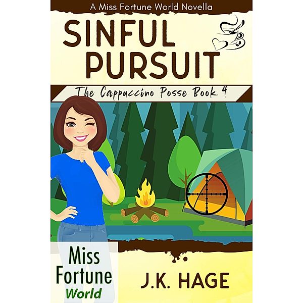 Sinful Pursuit (Book 4) / Miss Fortune World: The Cappuccino Posse, J. K. Hage