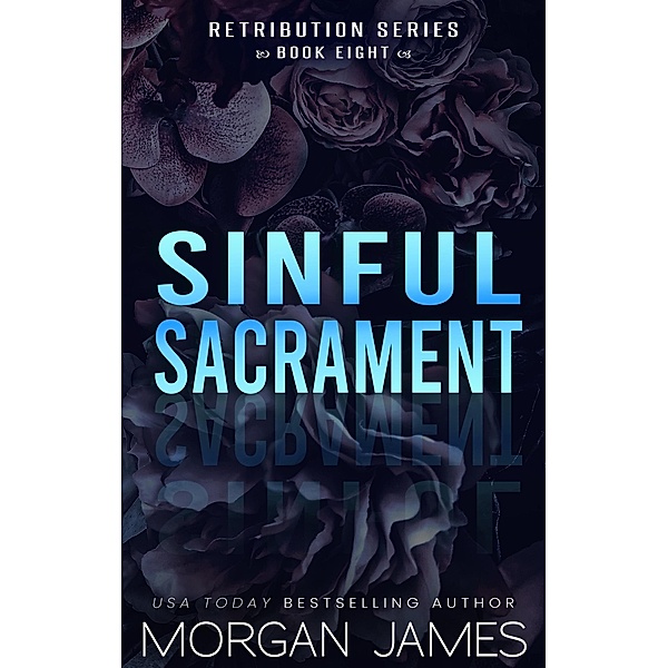 Sinful Sacrament (Retribution Series, #8) / Retribution Series, Morgan James