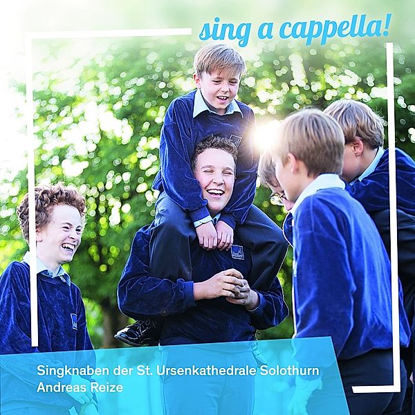 Sing A Cappella!, Andreas Reize, Singknaben der St.Ursenkathedrale