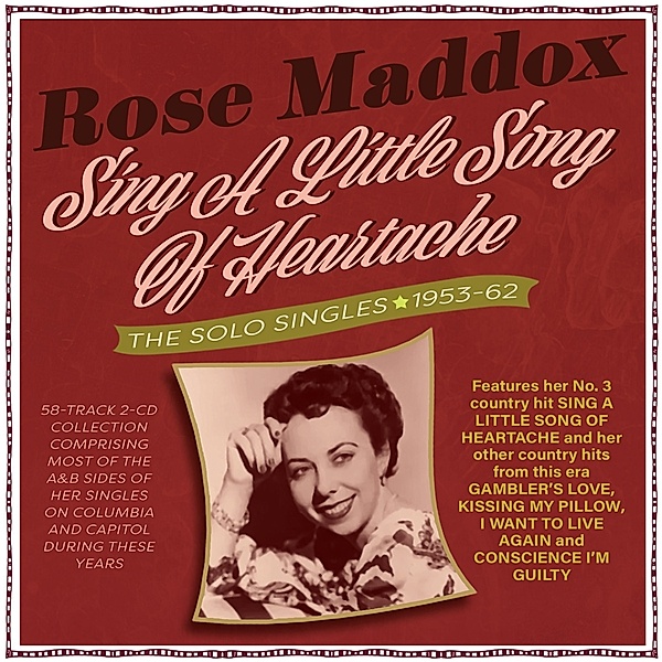 Sing A Little Song Of Heartache-The Solo Singles, Rose Maddox