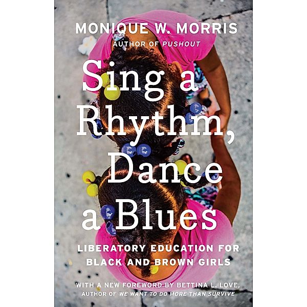 Sing a Rhythm, Dance a Blues, Monique W. Morris
