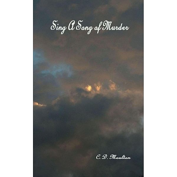 Sing a Song of Murder, C. D. Moulton
