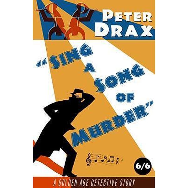 Sing a Song of Murder / Dean Street Press, Peter Drax