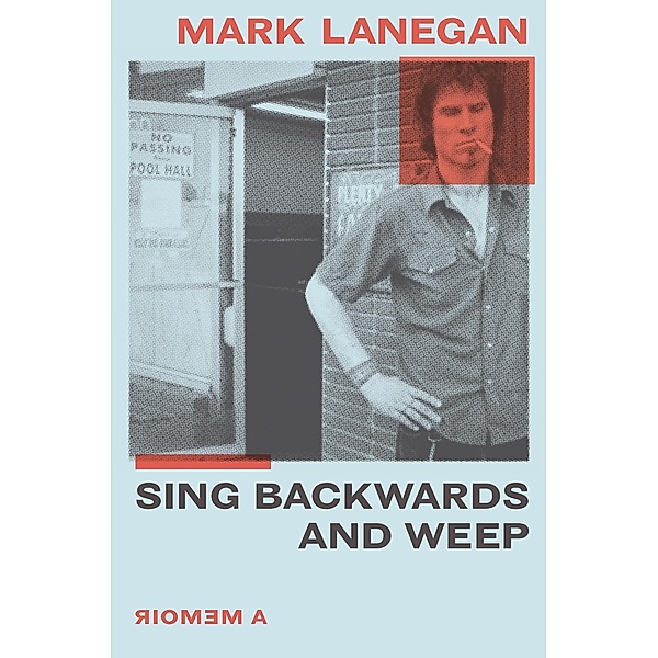 Sing Backwards and Weep, Mark Lanegan