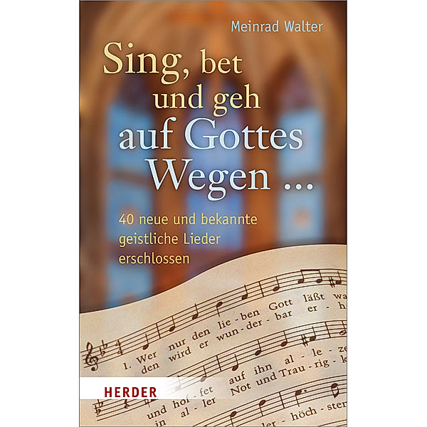 Sing, bet und geh auf Gottes Wegen ..., Meinrad Walter