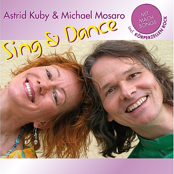 Sing & Dance, Astrid Kuby & Mosaro Michael