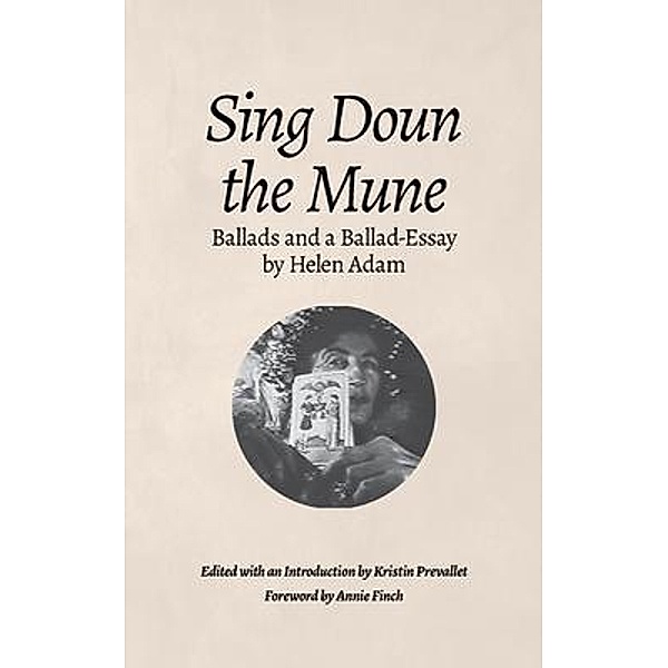 Sing Doun the Mune:  Selected Ballads by Helen Adam, Helen Adam