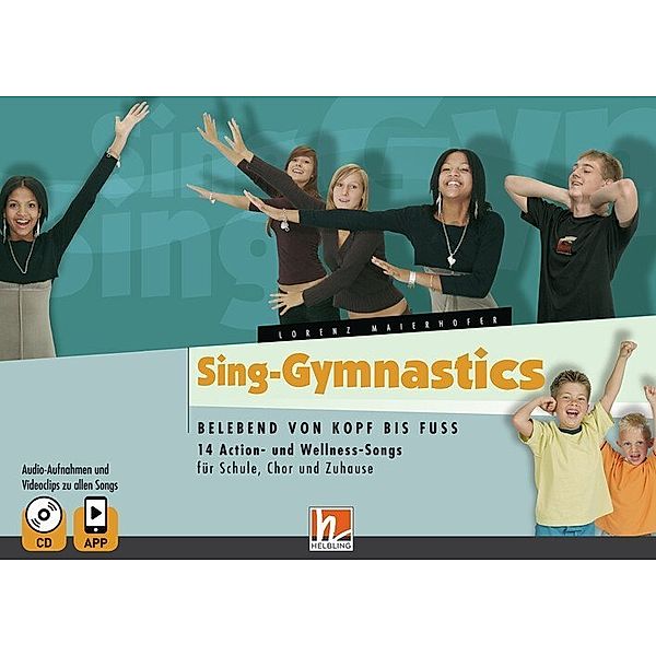 Sing-Gymnastics, Heft, m. 1 Multimedia-CD, Lorenz Maierhofer