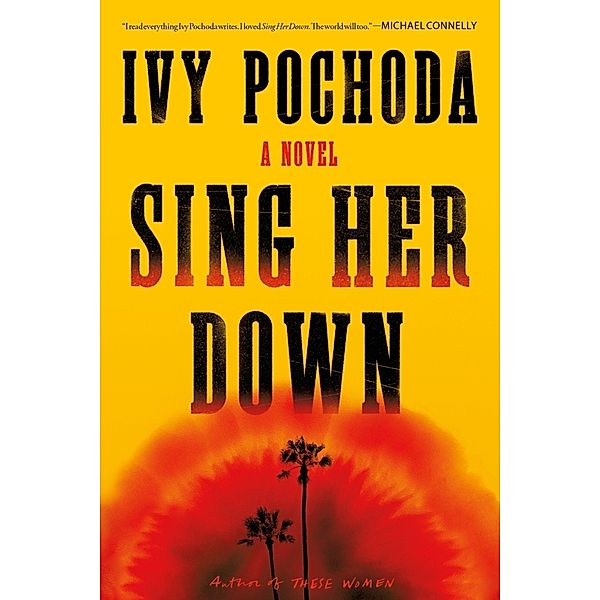 Sing Her Down, Ivy Pochoda