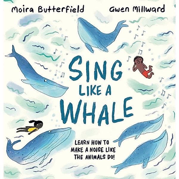 Sing Like a Whale, Moira Butterfield