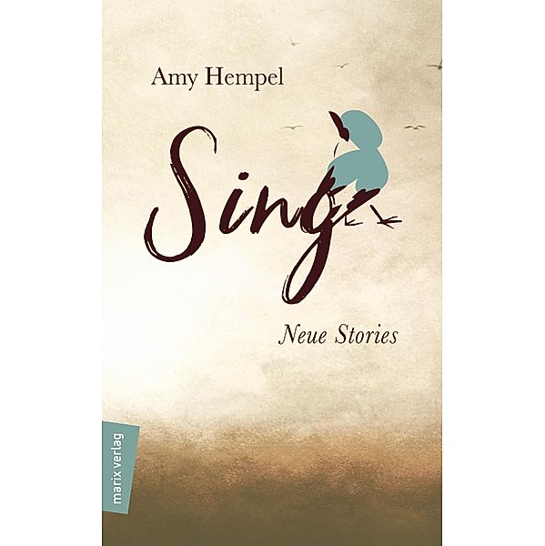 Sing / marix Literatur, Amy Hempel
