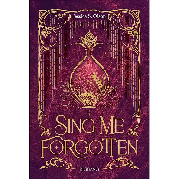 Sing Me Forgotten / Big Bang, Jessica S. Olson