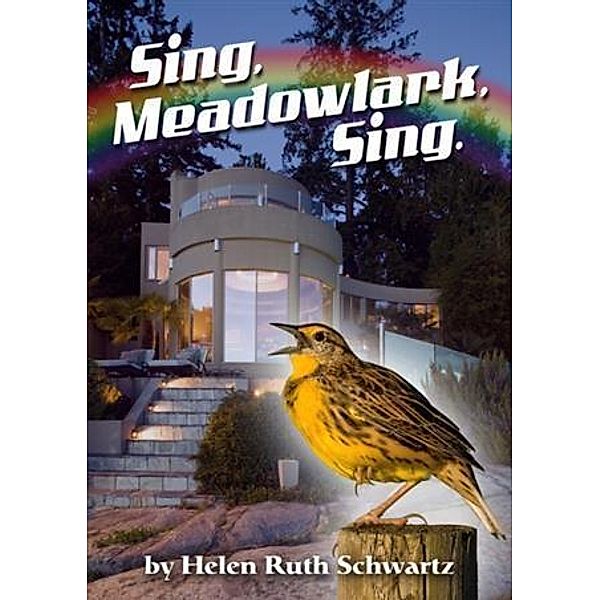 Sing, Meadowlark, Sing, Helen Ruth Schwartz