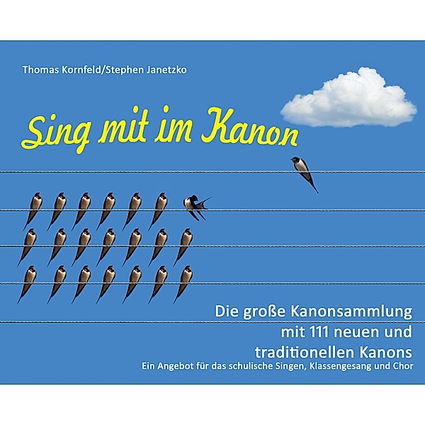 Sing mit im Kanon. Die grosse Kanonsammlung mit 111 neuen und traditionellen Kanons, Stephen Janetzko, Thomas Kornfeld