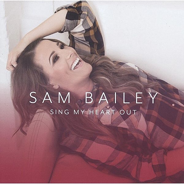Sing My Heart Out, Sam Bailey