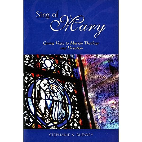 Sing of Mary, Stephanie Budwey