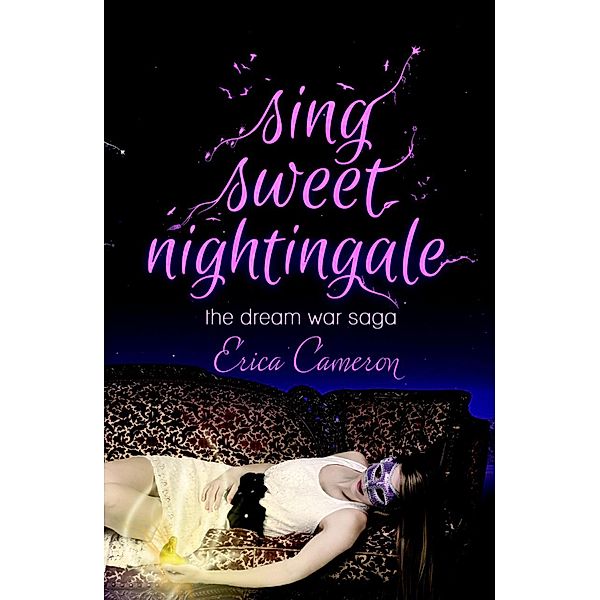 Sing Sweet Nightingale / Spencer Hill Press, Erica Cameron