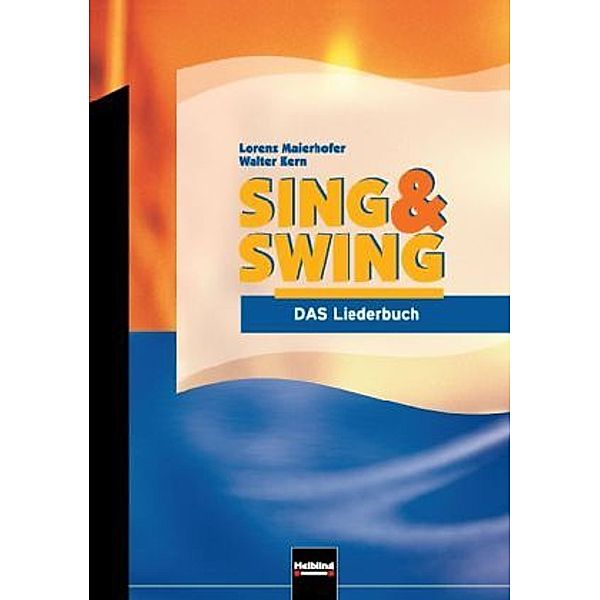 Sing & Swing, Das Liederbuch, Lorenz Maierhofer, Walter Kern