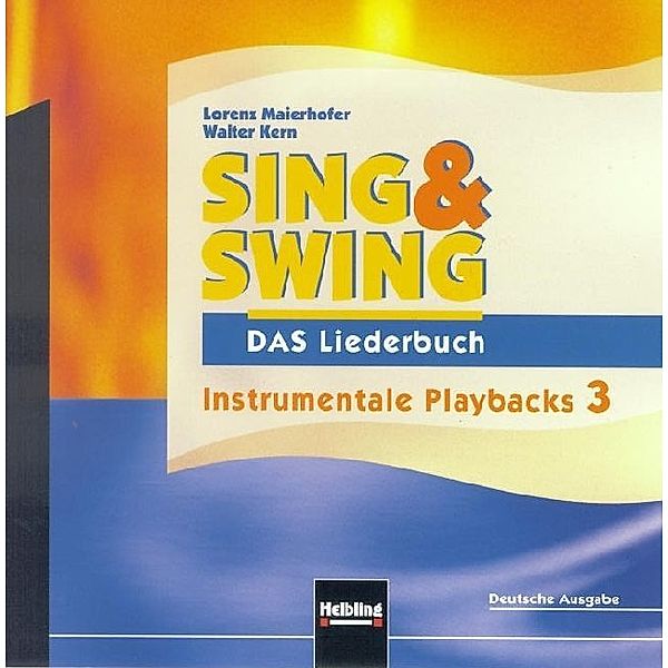 Sing & Swing - DAS Liederbuch. AudioCD 3 / ALTE Ausgabe, Lorenz Maierhofer, Walter Kern