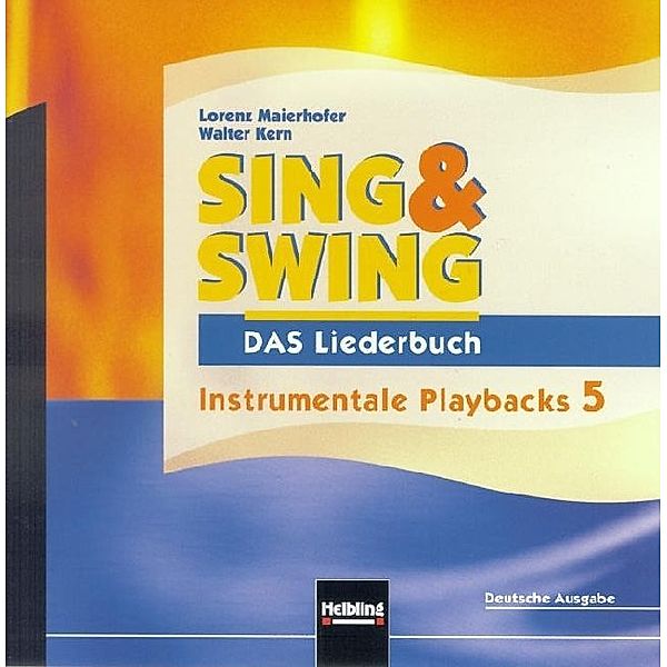 Sing & Swing - DAS Liederbuch. AudioCD 5 / ALTE Ausgabe, Lorenz Maierhofer, Walter Kern