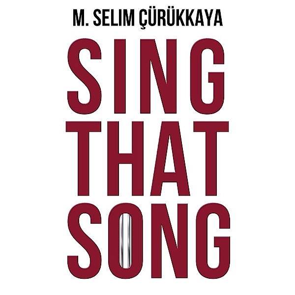 Sing That Song, Selim Cürükkaya