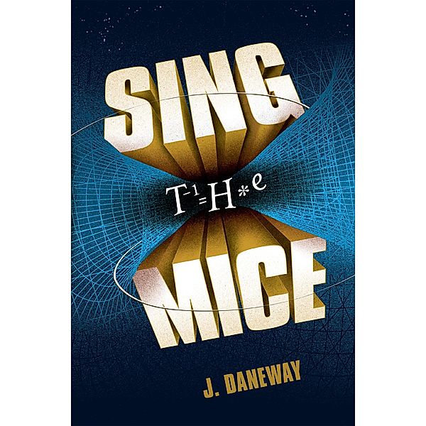 Sing the Mice, J. Daneway