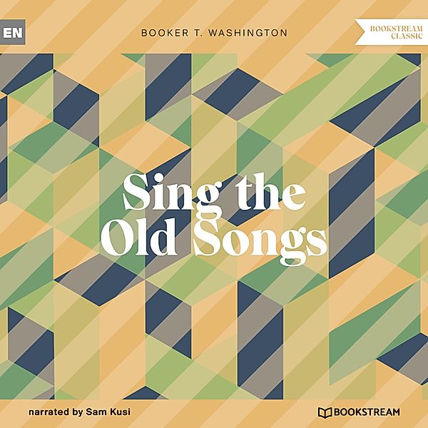 Sing the Old Songs, Booker T. Washington