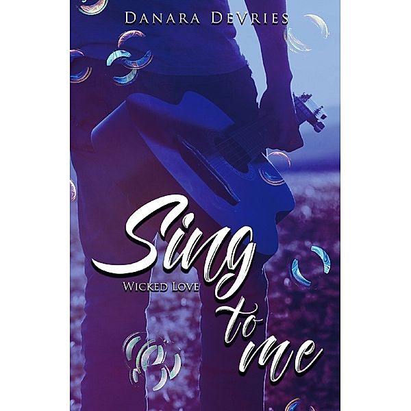 Sing to me: Wicked Love, Danara DeVries